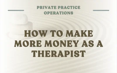 How to Make More Money as a Therapist