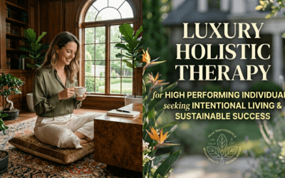 Luxury Holistic Therapy for High Performing Individuals Seeking Intentional Living and Sustainable Success